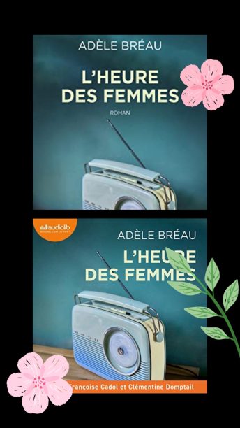 L'heure des femmes de Adèle Bréau JC Lattès et Audiolib