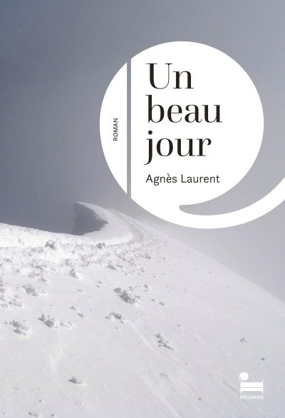 Un beau jour, Agnès Laurent Mes coups de coeur littéraires en 2024