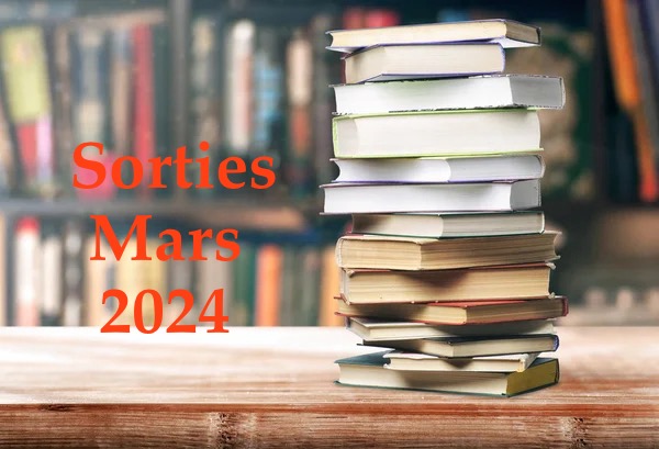 Sorties littéraires mars 2024
