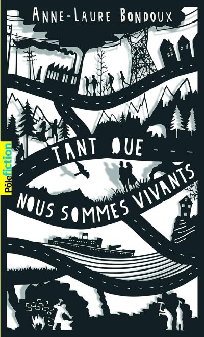 Tant que nous sommes vivants de Anne-Laure Bondoux
