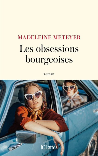 Les obsessions bourgeoises de Madeleine Meteyer