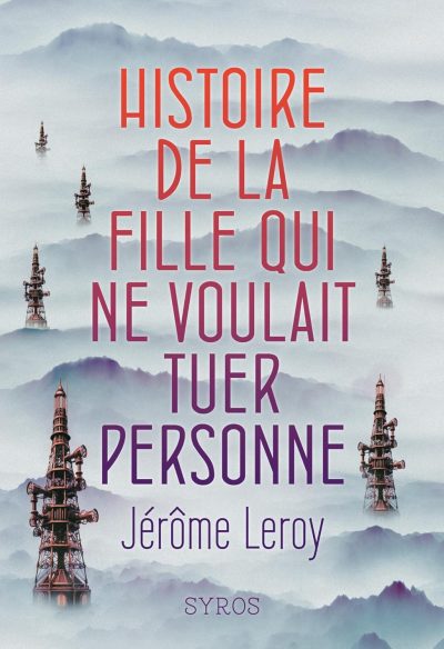 Histoire de la fille qui ne voualit tuer personne de Jérôme Leroy Bilan lecture mai 2024