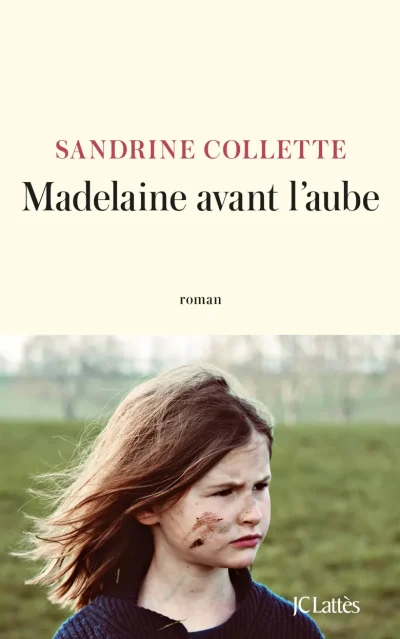 Madelaine avant l'aube de Sandrine Collette