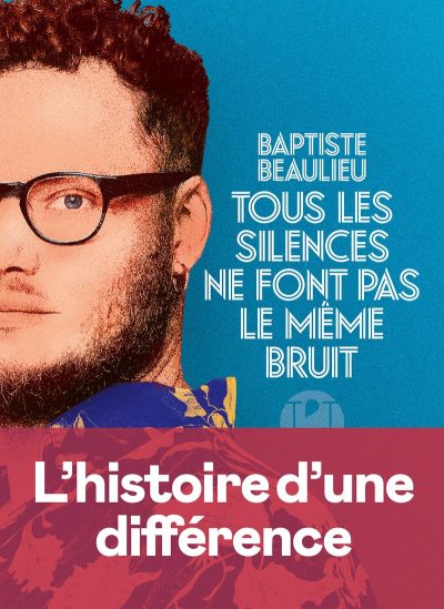 Tous les silences ne font pas le même bruit de Baptiste Beaulieu