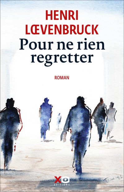 Pour ne rien regretter de Henri Loevenbruck