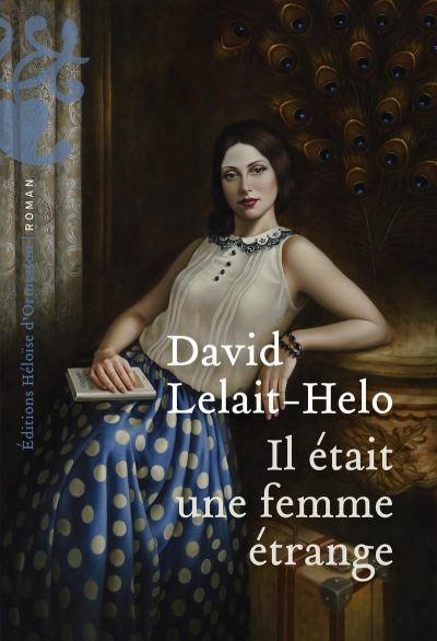 Il était une femme étrange de David Lelait-Helo Bilan lecture février 2025