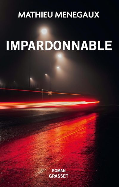 Impardonnable de Mathieu Menegaux