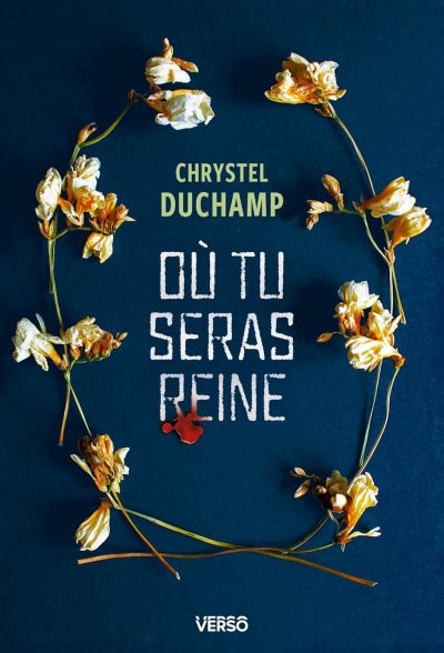 Où tu seras reine de Chrystel Duchamp