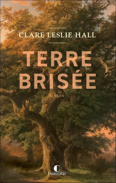 Terre brisée de Clare Leslie Hall