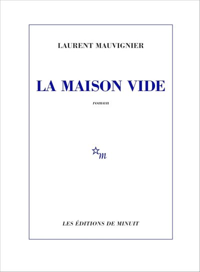 La maison vide de Laurent Mauvignier