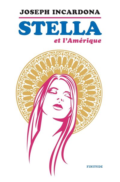 Stella ou l'Amérique de Joseph Incardona
