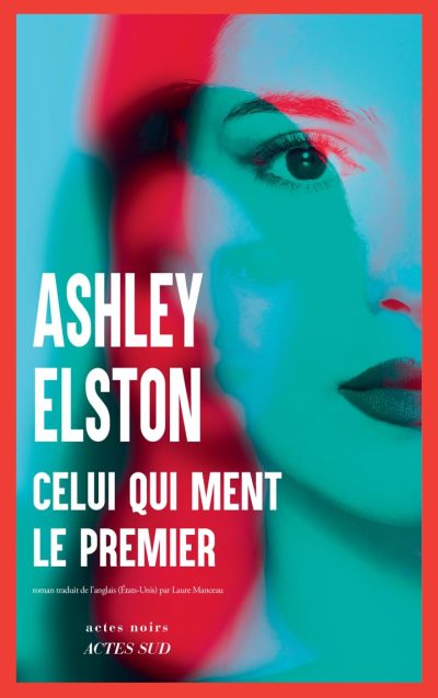 Celui qui ment le premier de Ashley Elston