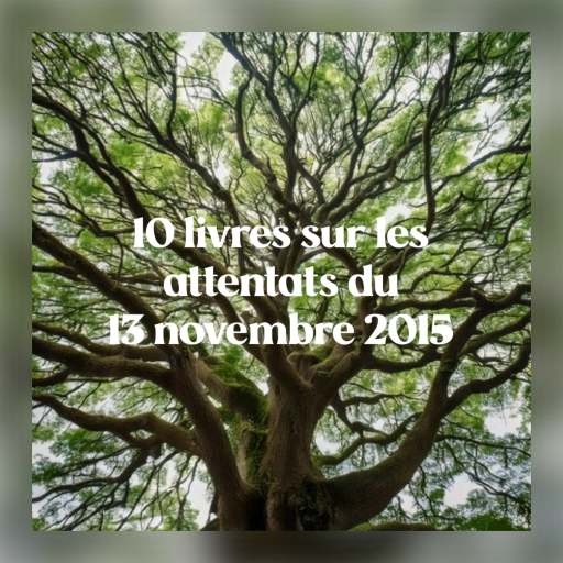 10 livres sur les attentats du 13 novembre 2015