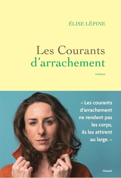 Les courants d’arrachement de Elise Lépine