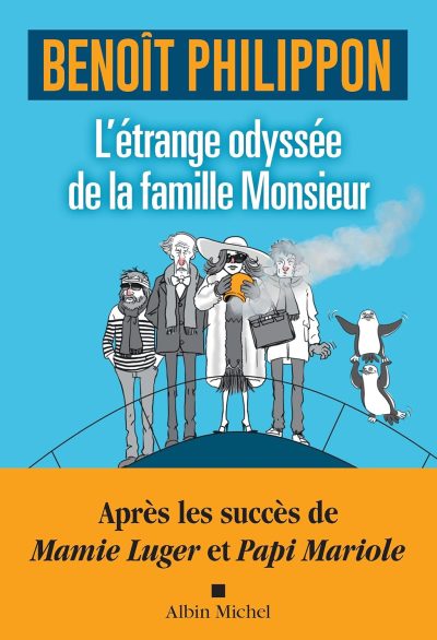 L’étranger odyssée de la famille Monsieur de Benoît Philippon