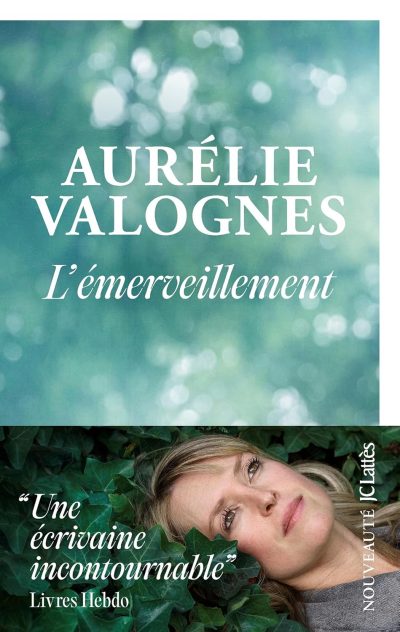 L’émerveillement de Aurélie Valognes