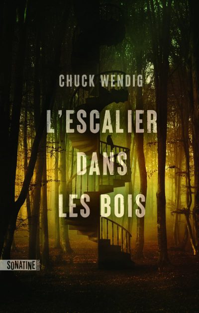L’escalier dans les bois de Chuck Wendig
