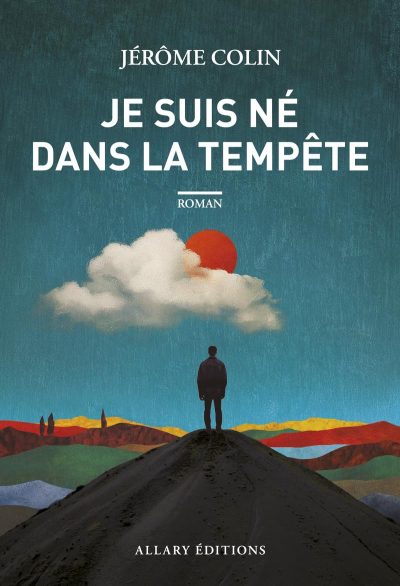 Je suis né dans la tempête de Jérôme Colin